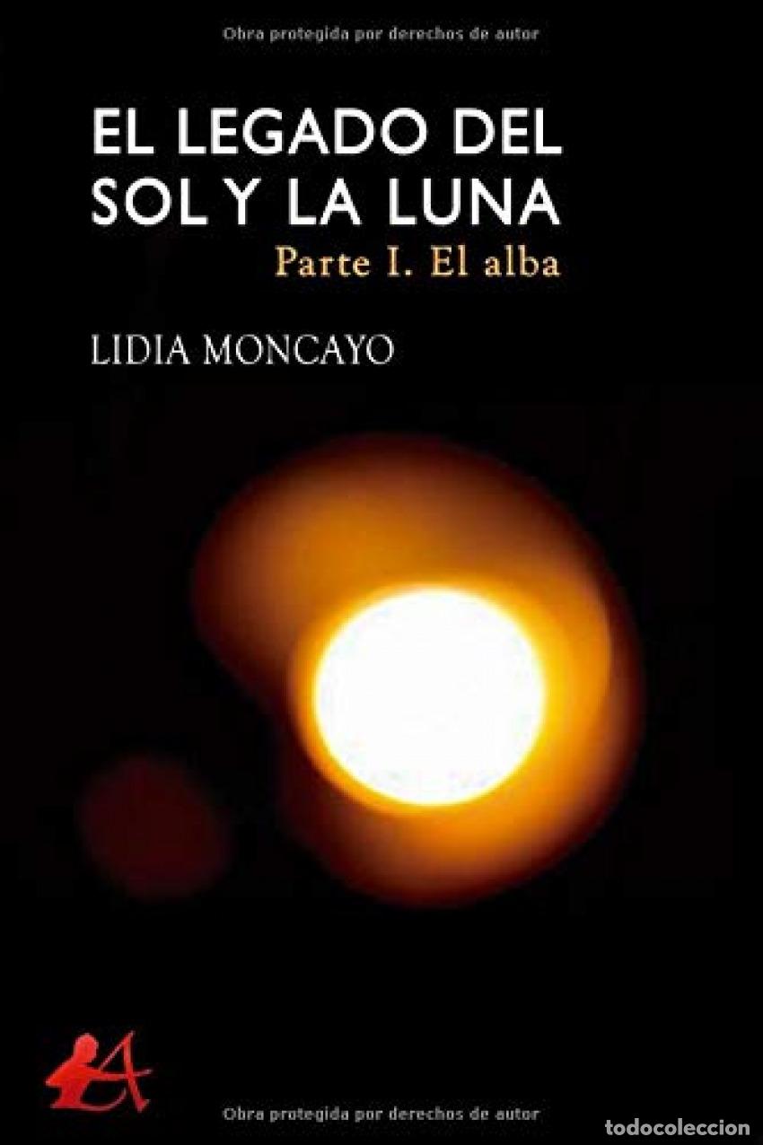 Libros: El legado del sol y la luna - Moncayo, Lidia - Foto 1