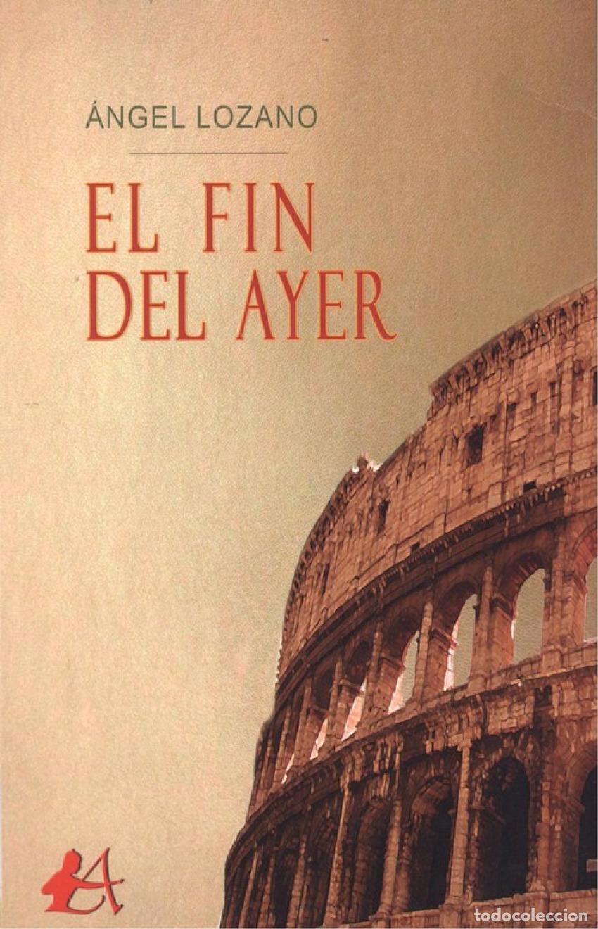Libros: EL FIN DEL AYER - Lozano, &Aacute;ngel - Foto 1