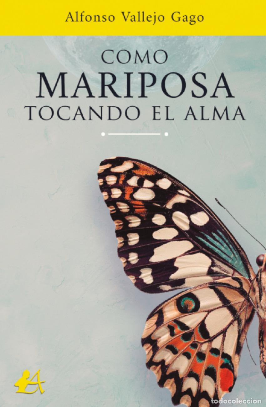 Libros: COMO MARIPOSA TOCANDO EL ALMA - VALLEJO GAGO,ALFONSO - Foto 1