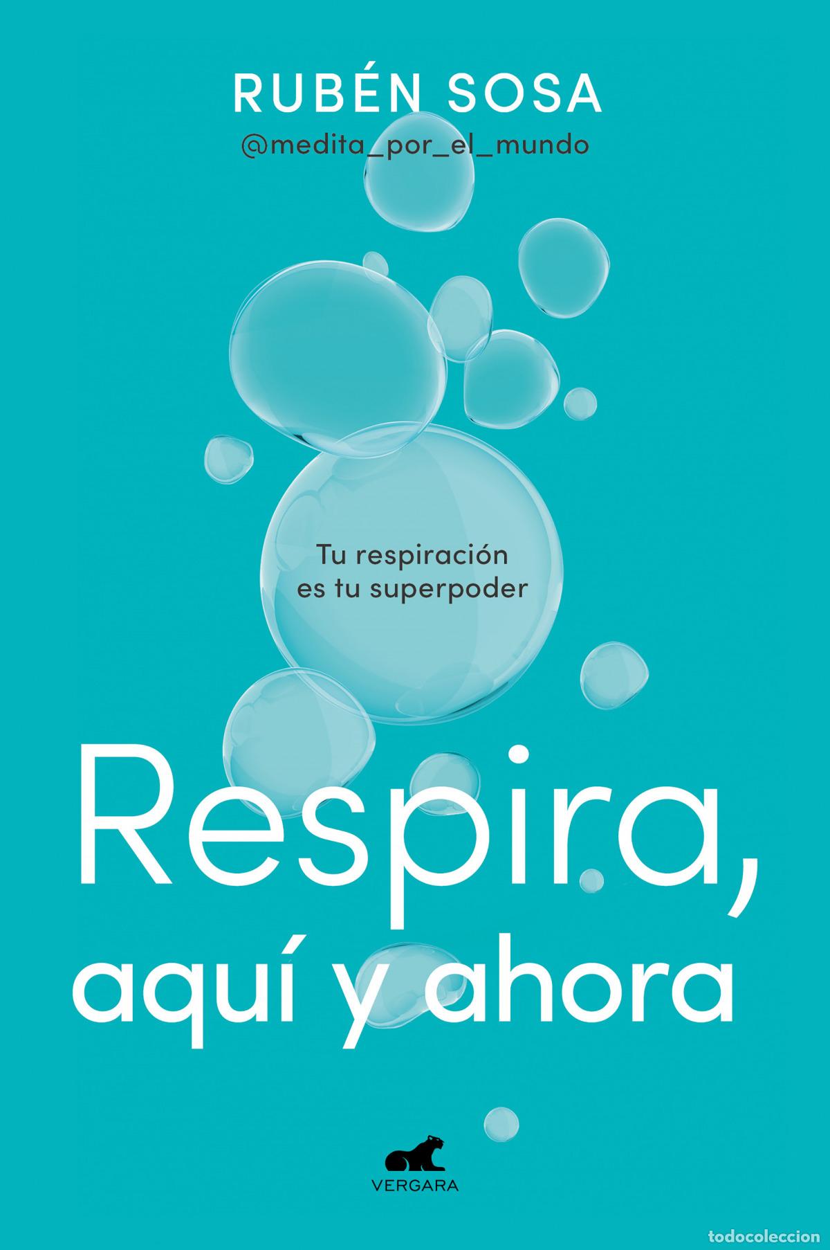 Libros: RESPIRA, AQU&Iacute; Y AHORA - SOSA, RUBEN - Foto 1