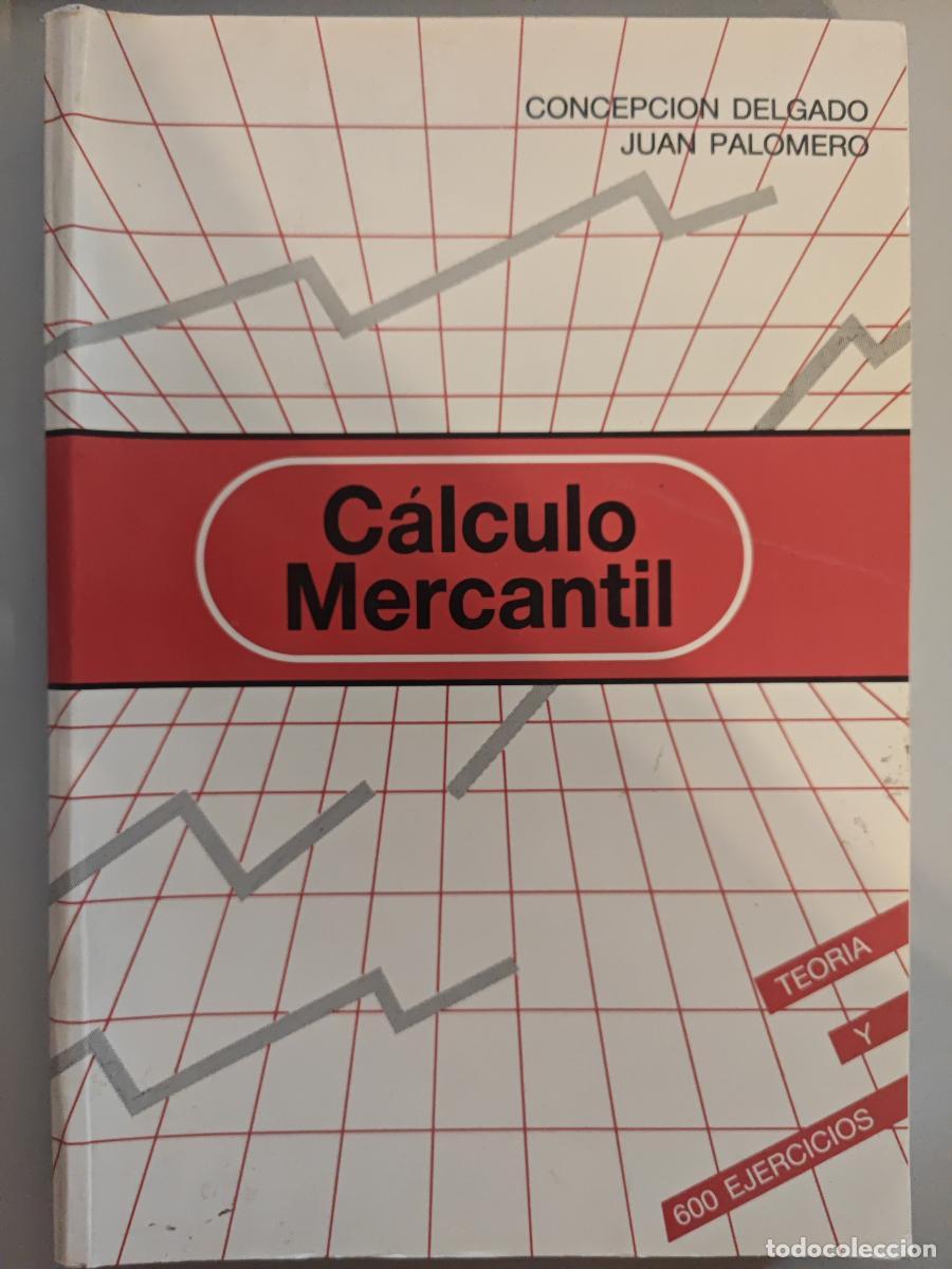 Libri di seconda mano: C&aacute;lculo mercantil. - Delgado, Concepci&oacute;n / Palomero, Juan. TDK936