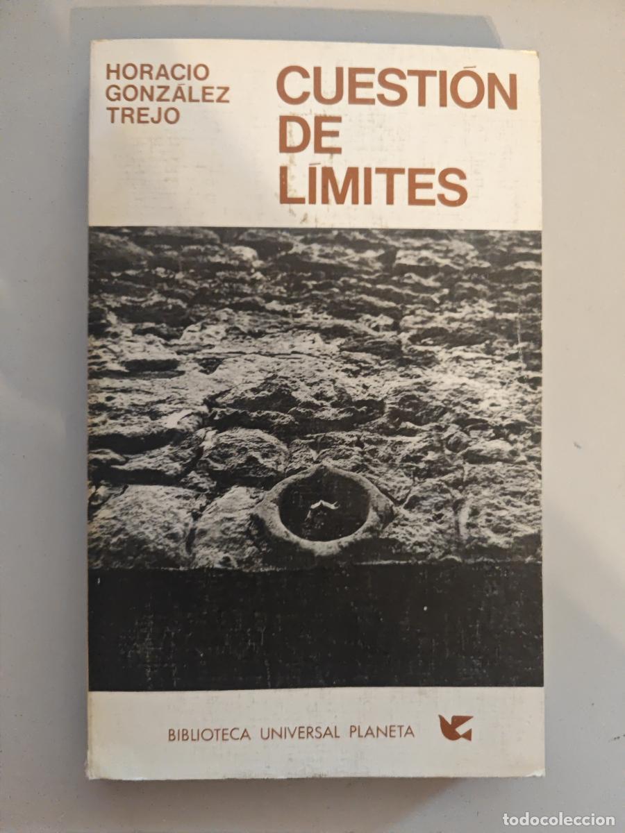 Libros: Cuesti&oacute;n de l&iacute;mites. - Horacio Gonz&aacute;lez Trejo. TDK936 - Foto 1