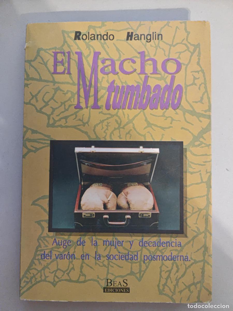 Libros: EL MACHO TUMBADO. - ROLANDO HANGLIN. TDK937 - Foto 1