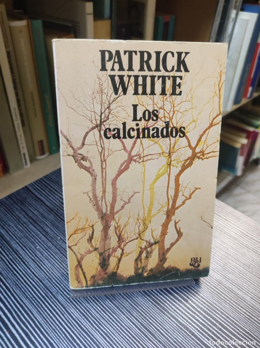 Libros: PATRICK WHITE LOS CALCINADOS - Foto 1