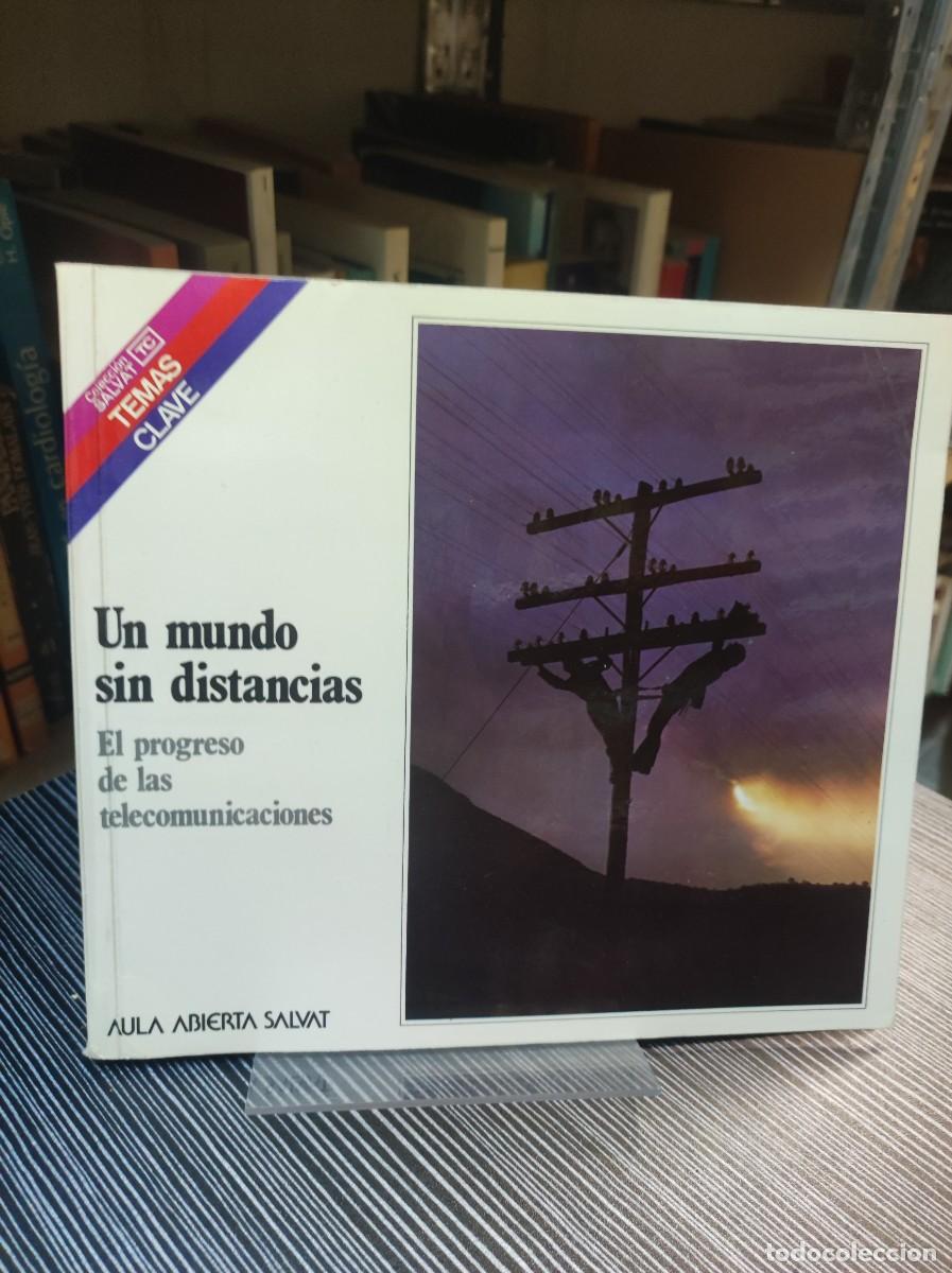 Libros: UN MUNDO SIN DISTANCIAS EL PROGRESO DE LAS TELECOMUNICACIONES - Foto 1