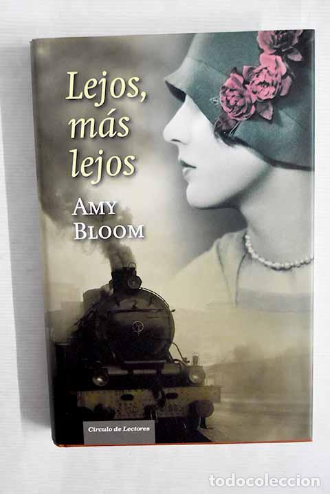Libros: Lejos, m&aacute;s lejos: Bloom, Amy.- Bloom, Amy - Foto 1