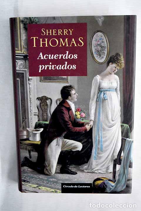 Libros: Acuerdos privados: Thomas, Sherry.- Thomas, Sherry - Foto 1