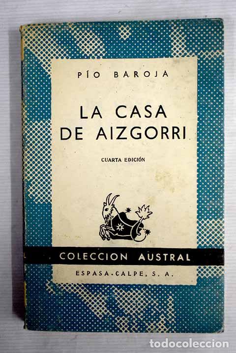 Libros: La casa de Aizgorri: novela en siete jornadas.- Baroja, P&iacute;o