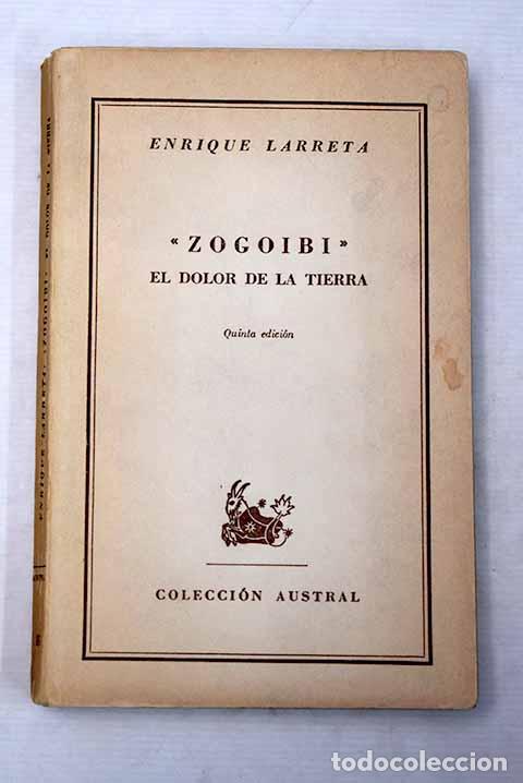 Libros: Zogoibi: (el dolor de la tierra).- Larreta, Enrique - Foto 1
