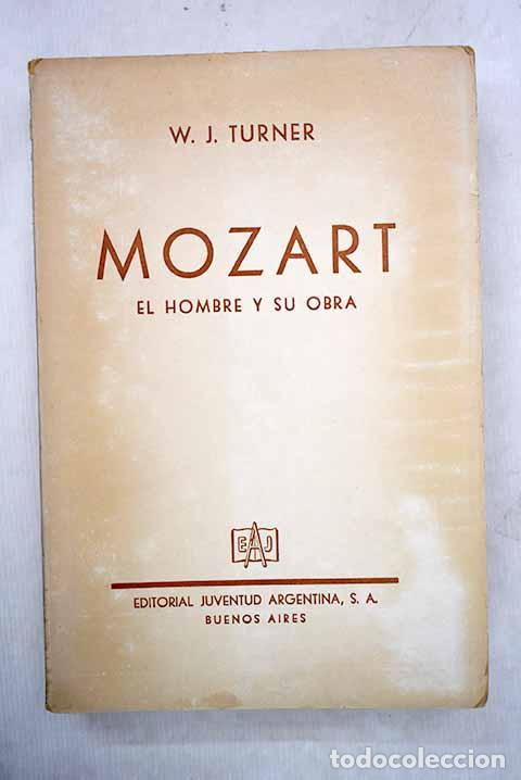 Libros: Mozart: el hombre y su obra.- Turner, W. J.