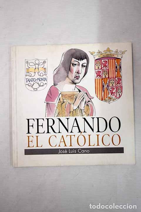Libros: Fernando el Cat&oacute;lico.- Cano, Jos&eacute; Luis - Foto 1