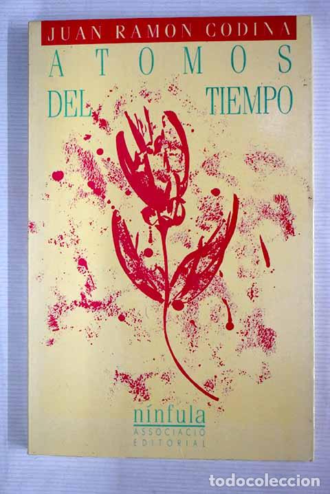Libros: Atomos del tiempo: Codina, Juan Ram&oacute;n.- Codina, Juan Ram&oacute;n - Foto 1