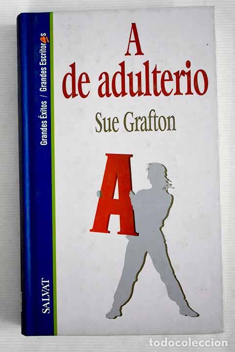 Libros: A de adulterio: Grafton, Sue.- Grafton, Sue - Foto 1