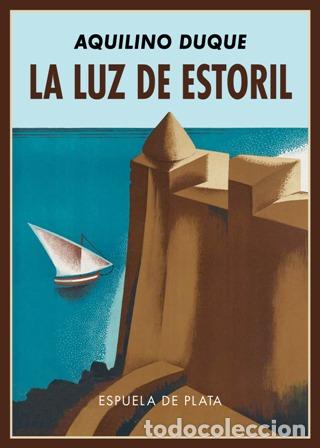 Libros: Duque, Aquilino.- - La luz de Estoril. - Foto 1