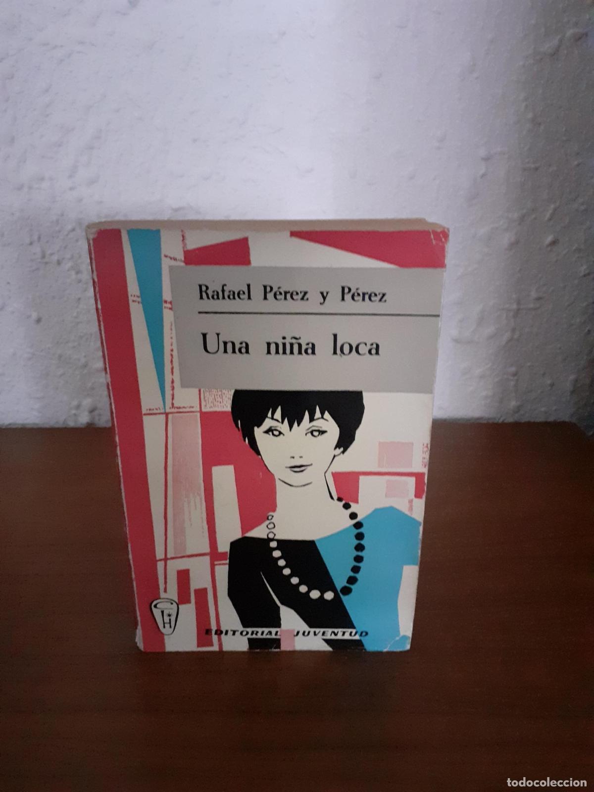 Libros: Una ni&ntilde;a loca - Perez Y Perez, Rafael - Foto 1