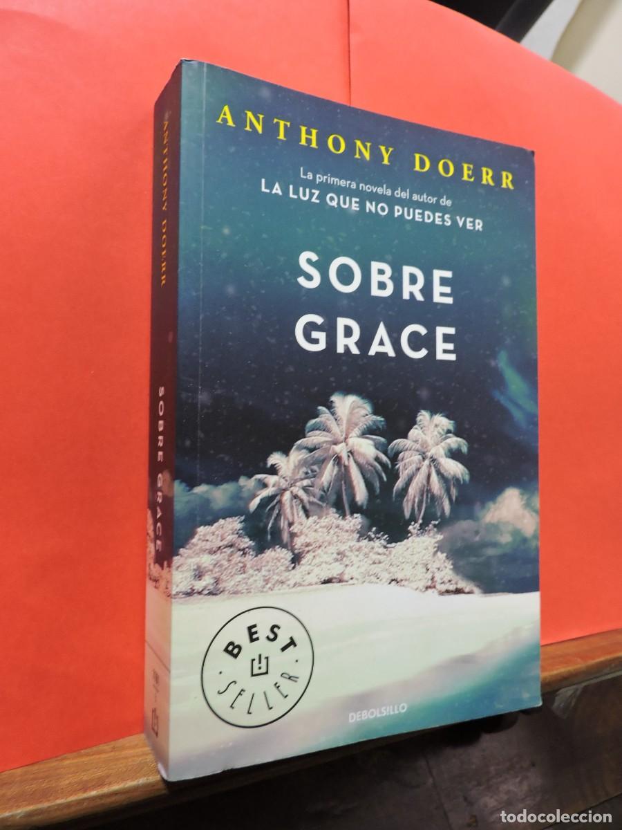 Libros: Sobre Grace. DOERR, Anthony. Ed. Debolsillo. Barcelona, 2017 - Foto 1
