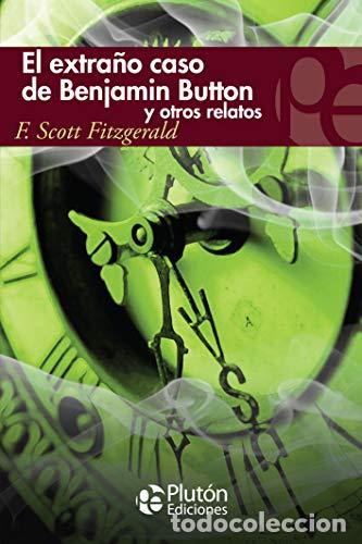 Libros: El Extra&ntilde;o Caso De Benjamin Button Y Otros Relatos - Foto 1
