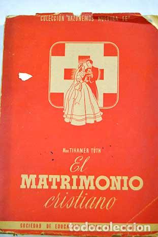 Libros: EL MATRIMONIO CRISTIANO - Toth,Tihamer - Foto 1