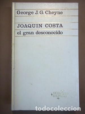 Libros: JOAQU&Iacute;N COSTA EL GRAN DESCONOCIDO - Cheyne,George J.G. - Foto 1
