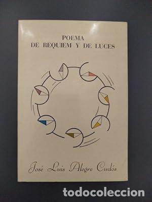 Libros: POEMA DE REQUIEM Y DE LUCES - Alegre Cud&oacute;s,Jos&eacute; Luis - Foto 1