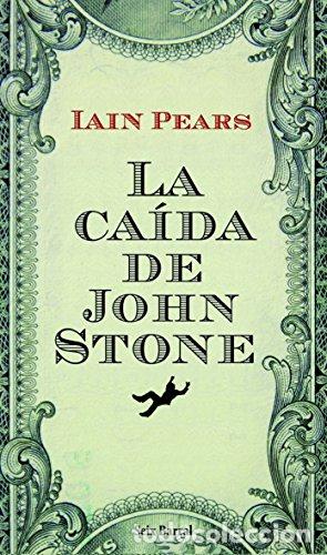 Libros: LA CA&Iacute;DA DE JOHN STONE 1&ordf;Edici&oacute;n - Pears,Iain - Foto 1
