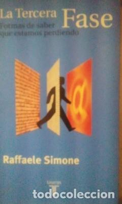 B&uuml;cher: La tercera fase. Formas de saber que estamos perdiendo. - Simone, Raffaele. TDK937