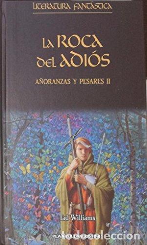 Libros: A&ntilde;oranzas y pesares II. La roca del adi&oacute;s. - Williams, Tad. TDK939