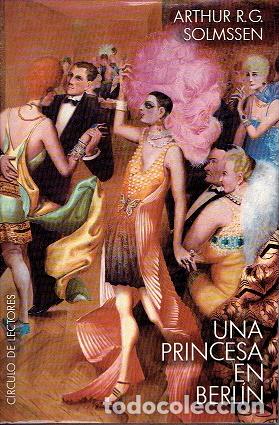 Libros: Una princesa en Berl&iacute;n. - Solmssen, Arthur R.G. TDK939 - Foto 1