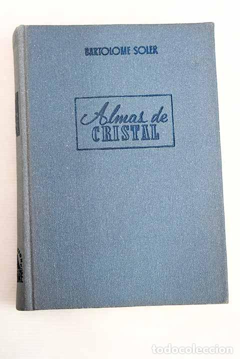 Libros: Almas de cristal: Soler, Bartolom&eacute;.- Soler, Bartolom&eacute; - Foto 1