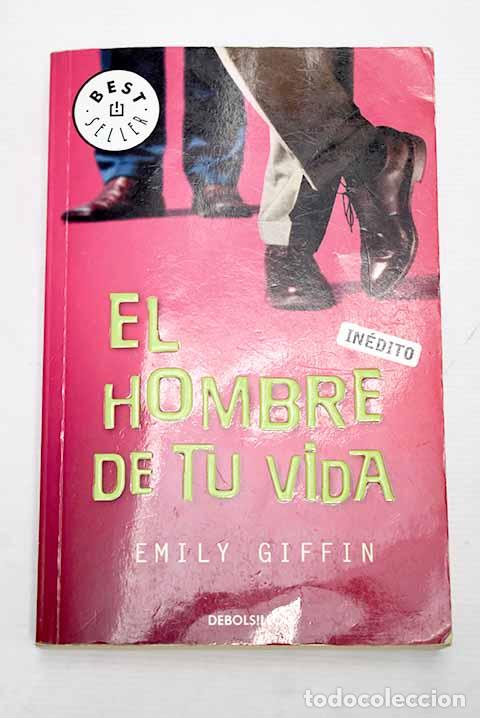 Libros: El hombre de tu vida.- Giffin, Emily - Foto 1