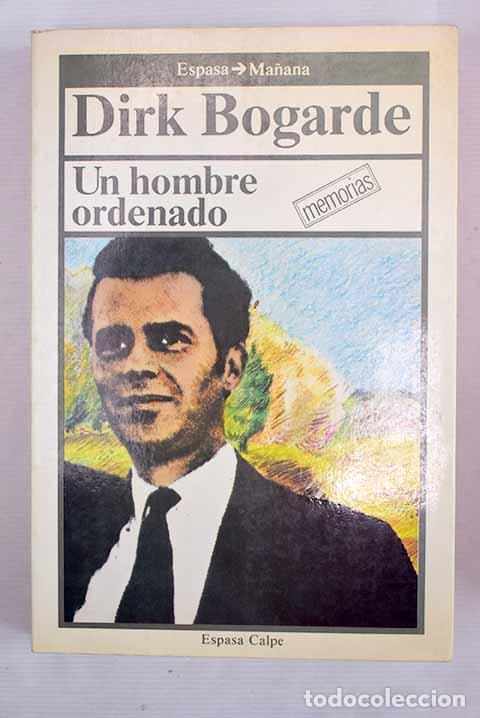 Libros: Un hombre ordenado: Bogarde, Dirk.- Bogarde, Dirk - Foto 1