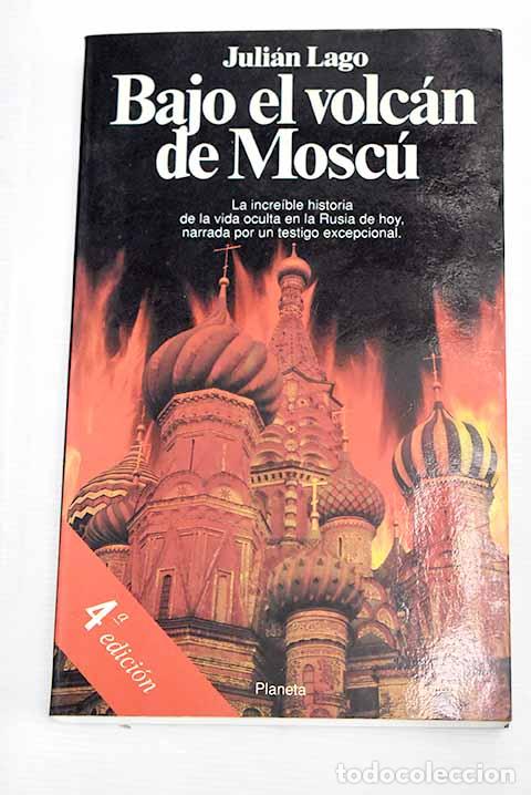 Libros: Bajo el volc&aacute;n de Mosc&uacute;.- Lago, Juli&aacute;n - Foto 1
