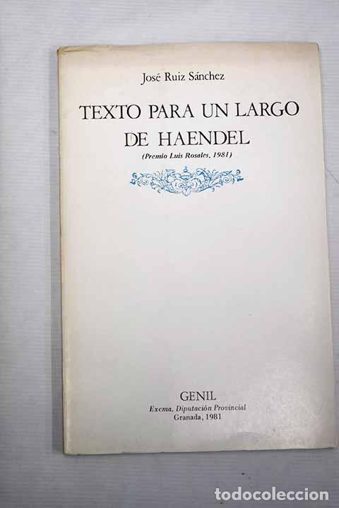 Libros: Texto para un largo de Haendel.- Ruiz S&aacute;nchez, Jos&eacute; - Foto 1
