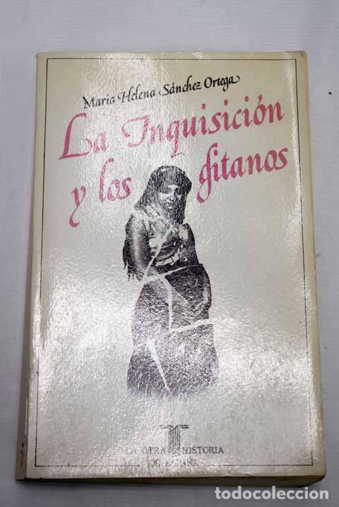 Libros: La Inquisici&oacute;n y los gitanos.- S&aacute;nchez Ortega, Mar&iacute;a Helena - Foto 1