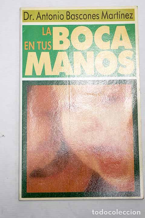 Libros: La boca en tus manos.- Bascones Mart&iacute;nez, Antonio - Foto 1