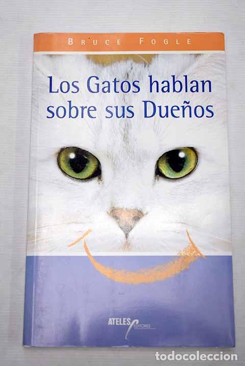 Libros: Los gatos hablan sobre sus due&ntilde;os.- Fogle, Bruce - Foto 1
