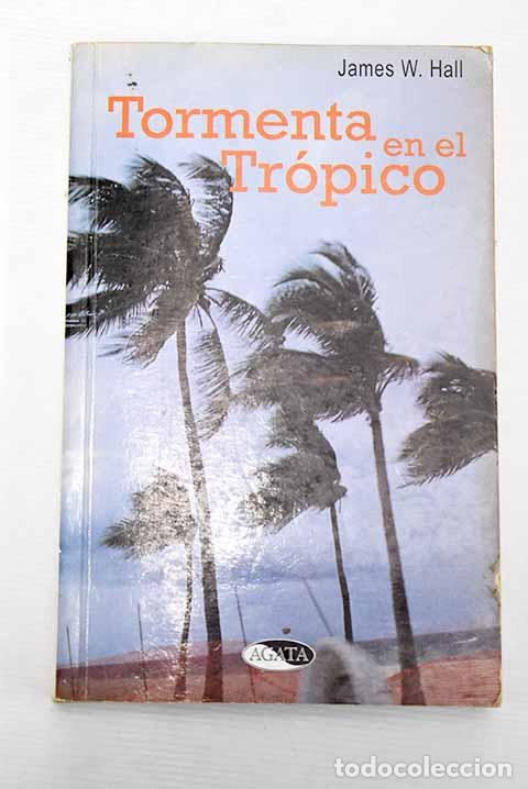 Libros: Tormenta en el tr&oacute;pico.- Hall, James W. - Foto 1
