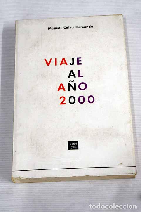Libros: Viaje al a&ntilde;o 2000: Calvo Hernando, Manuel.- Calvo Hernando, Manuel - Foto 1