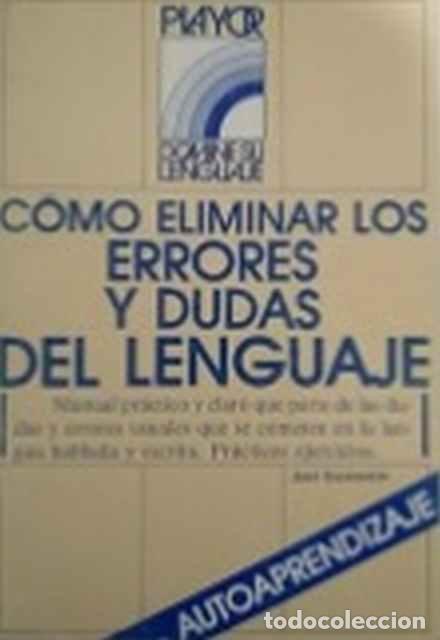 Libros: C&oacute;mo eliminar los errores y dudas del lenguaje - Jos&eacute; Escarpanter - Foto 1