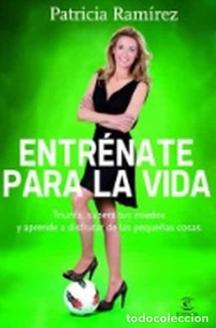 Libros: Entr&eacute;nate para la vida - Patricia Ram&iacute;rez - Foto 1