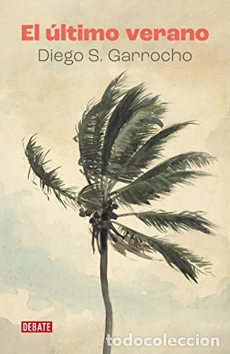 Libros: EL &Uacute;LTIMO VERANO - DIEGO S. GARROCHO - Foto 1