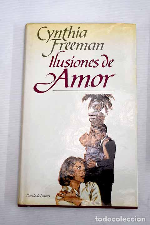 Libros: Ilusiones de amor: Freeman, Cynthia.- Freeman, Cynthia - Foto 1