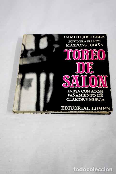 Libros: Toreo de sal&oacute;n: farsa con acompa&ntilde;amiento de clamor y murga.- Cela, Camilo Jos&eacute;