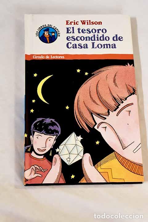 Libros: El tesoro escondido de Casa Loma.- Wilson, Eric - Foto 1