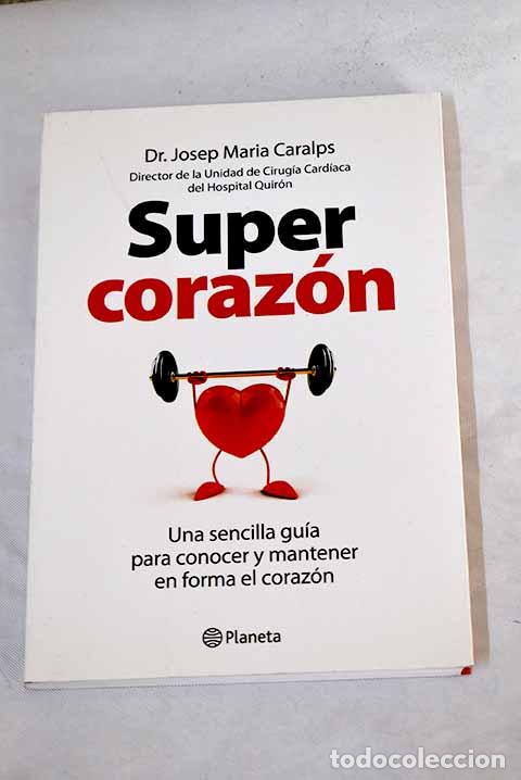 Libros: Supercoraz&oacute;n: una sencilla gu&iacute;a para conocer y mantener en forma el coraz&oacute;n - Foto 1