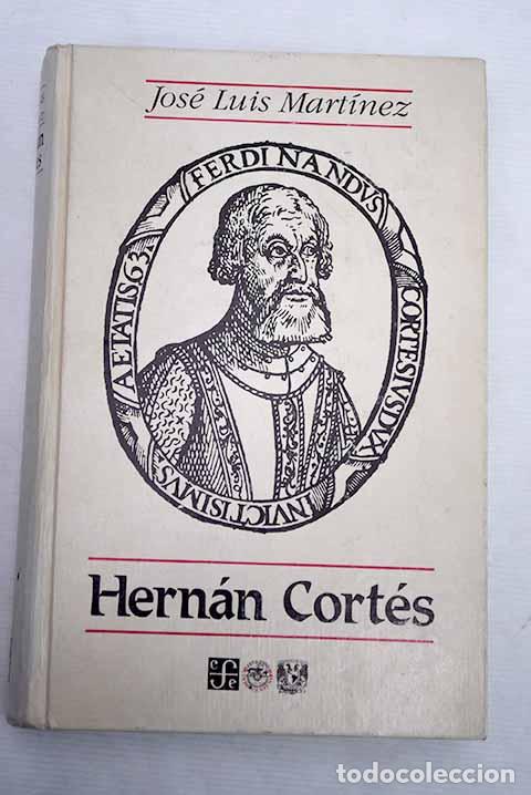 Libros: Hern&aacute;n Cort&eacute;s: Mart&iacute;nez, Jos&eacute; Luis.- Mart&iacute;nez, Jos&eacute; Luis - Foto 1