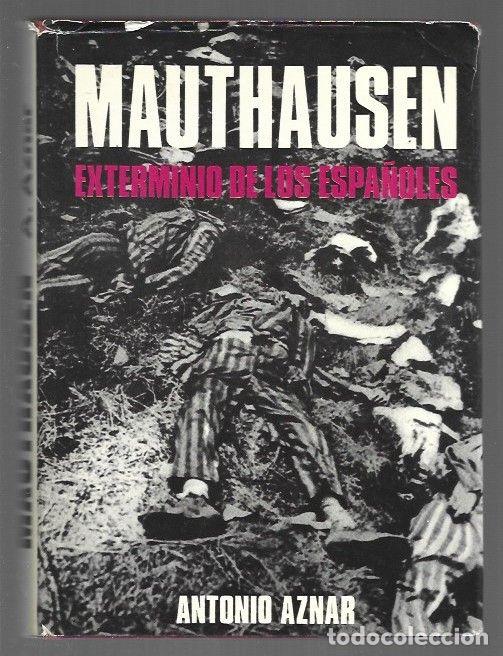 Libros: MAUTHAUSEN. EXTERMINIO DE LOS ESPA&Ntilde;OLES - AZNAR, ANTONIO - Foto 1