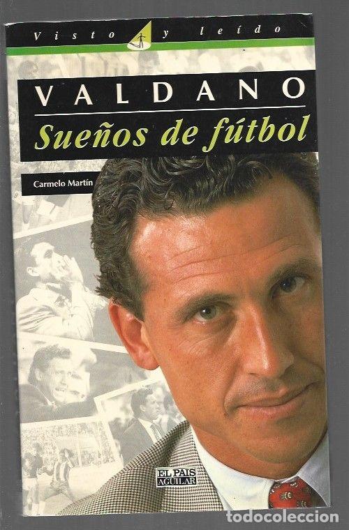 Libros: VALDANO. SUE&Ntilde;OS DE FUTBOL - MARTIN, CARMELO - Foto 1
