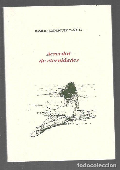 Libros: ACREEDOR DE ETERNIDADES - RODRIGUEZ CA&Ntilde;ADA, BASILIO - Foto 1