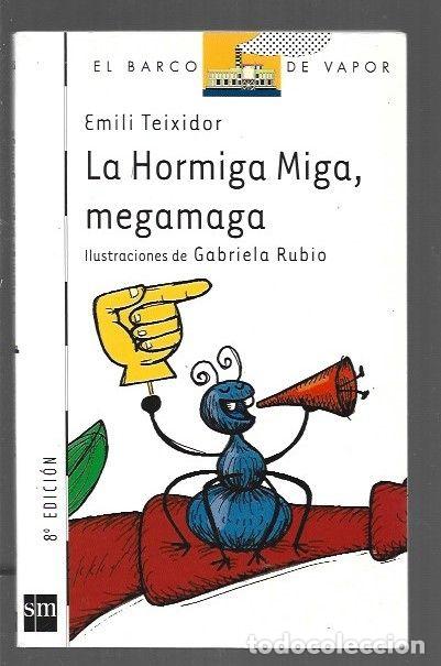 Libros: HORMIGA MIGA, MEGAMAGA - LA - TEIXIDOR, EMILI - Foto 1